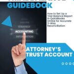 Trial Balance Guidebook to create accurate report to complete 3-way reconciliation
